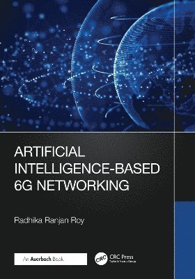 Radhika Ranjan Roy, USA) Roy, Radhika Ranjan (United States Army Research Laboratory - Artificial Intelligence-Based 6G Networking, Häftad
