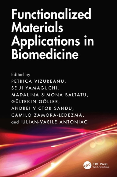 Petrica Vizureanu, Seiji Yamaguchi, Madalina Simona Baltatu, Gültekin Göller, Andrei Victor Sandu, Camilo Zamora-Ledezma, Iulian-Vasile Antoniac - Functionalized Materials Applications in Biomedicine, Inbunden