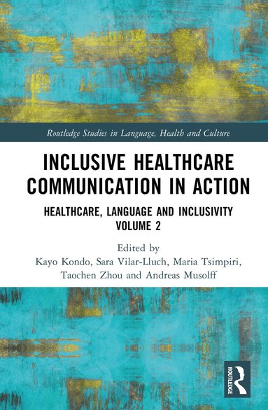 Kayo Kondo, Sara Vilar-Lluch, Maria Tsimpiri, Taochen Zhou, Andreas Musolff - Inclusive Healthcare Communication in Action, Inbunden