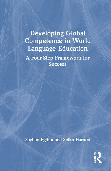 Soyhan Egitim, Seiko Harumi - Developing Global Competence in World Language Education, Inbunden