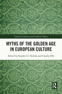 bokomslag Myths of the Golden Age in European Culture