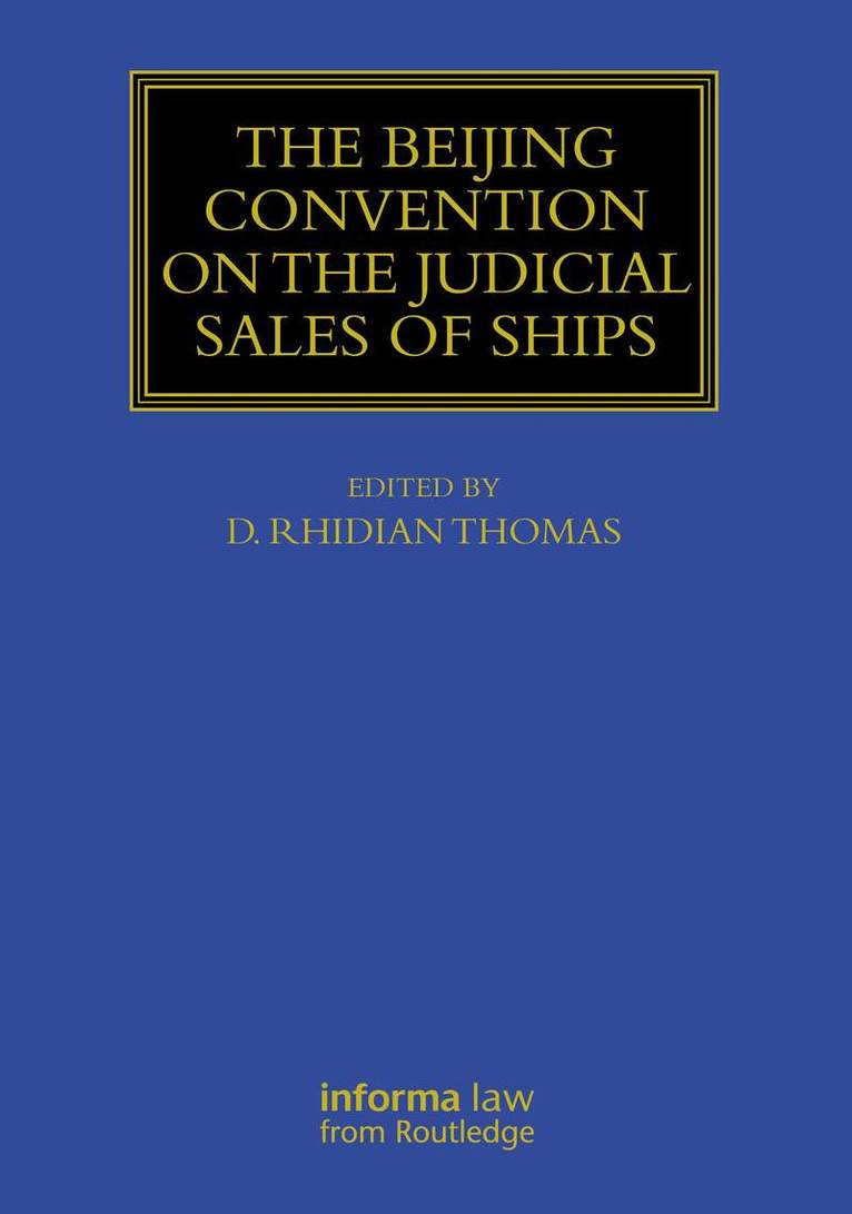 D. Rhidian Thomas - Beijing Convention on the Judicial Sales of Ships, Häftad