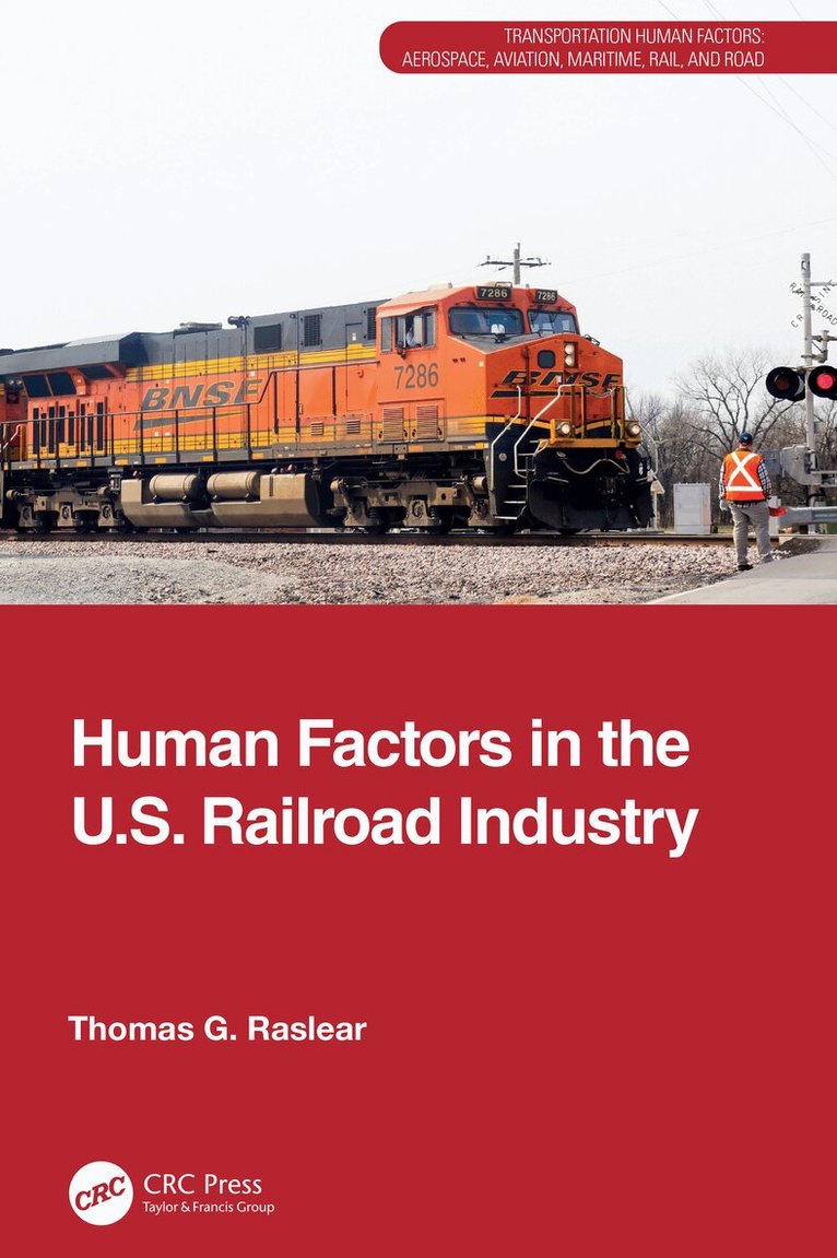 Thomas G. Raslear - Human Factors in the U.S. Railroad Industry, Häftad