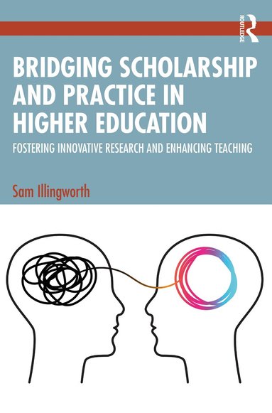 Sam Illingworth - Bridging Scholarship and Practice in Higher Education, Häftad