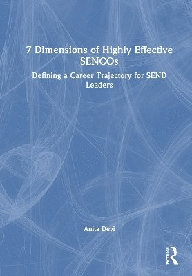 7 Dimensions of Highly Effective SENCOs 1