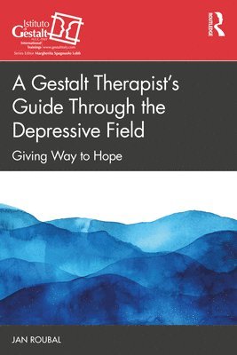 Jan Roubal - Gestalt Therapist’s Guide Through the Depressive Field, Häftad