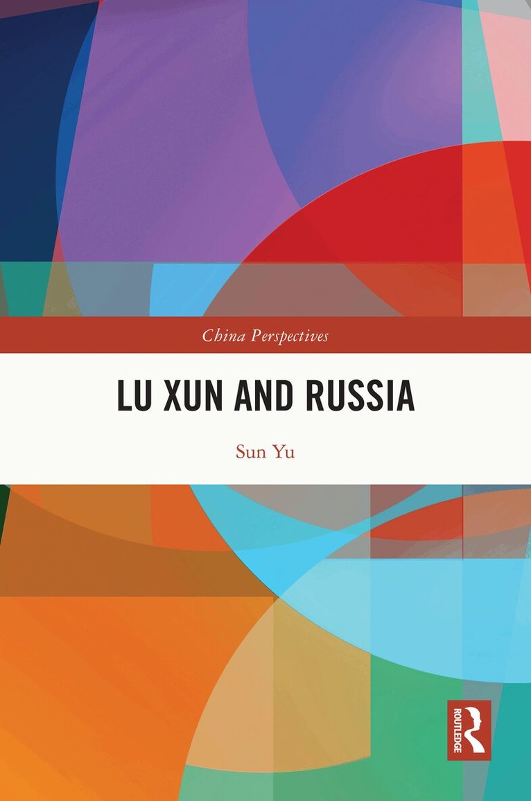 Sun Yu - Lu Xun and Russia, Inbunden