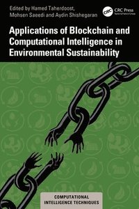 bokomslag Applications of Blockchain and Computational Intelligence in Environmental Sustainability