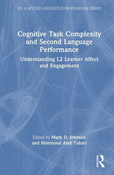 Mark D. Johnson, Mahmoud Abdi Tabari - Cognitive Task Complexity and Second Language Performance, Inbunden