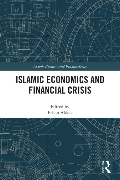 Erhan Akkas - Islamic Economics and Financial Crisis, Häftad