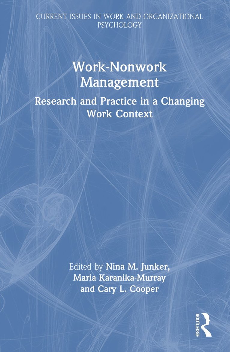 Nina M. Junker, Maria Karanika-Murray, Cary L. Cooper, Nina M. (Department of Psychology,) Junker, Maria (School of Business,) Karanika-Murray, UK.) Cooper, Cary L. (Cary L. Cooper is the 50th Anniversary Professor of Organizational Psychology and Health at the Alliance Manchester Business School, University of Manchester - Work-Nonwork Management, Inbunden