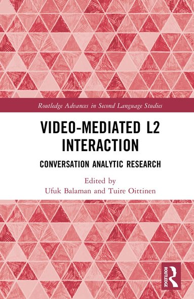 Ufuk Balaman, Tuire Oittinen - Video-Mediated L2 Interaction, Inbunden