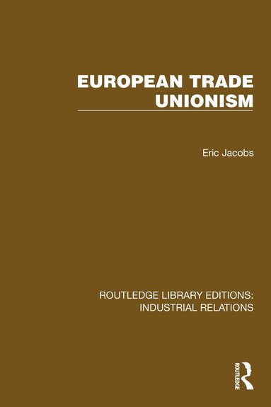 Eric Jacobs - European Trade Unionism, Inbunden