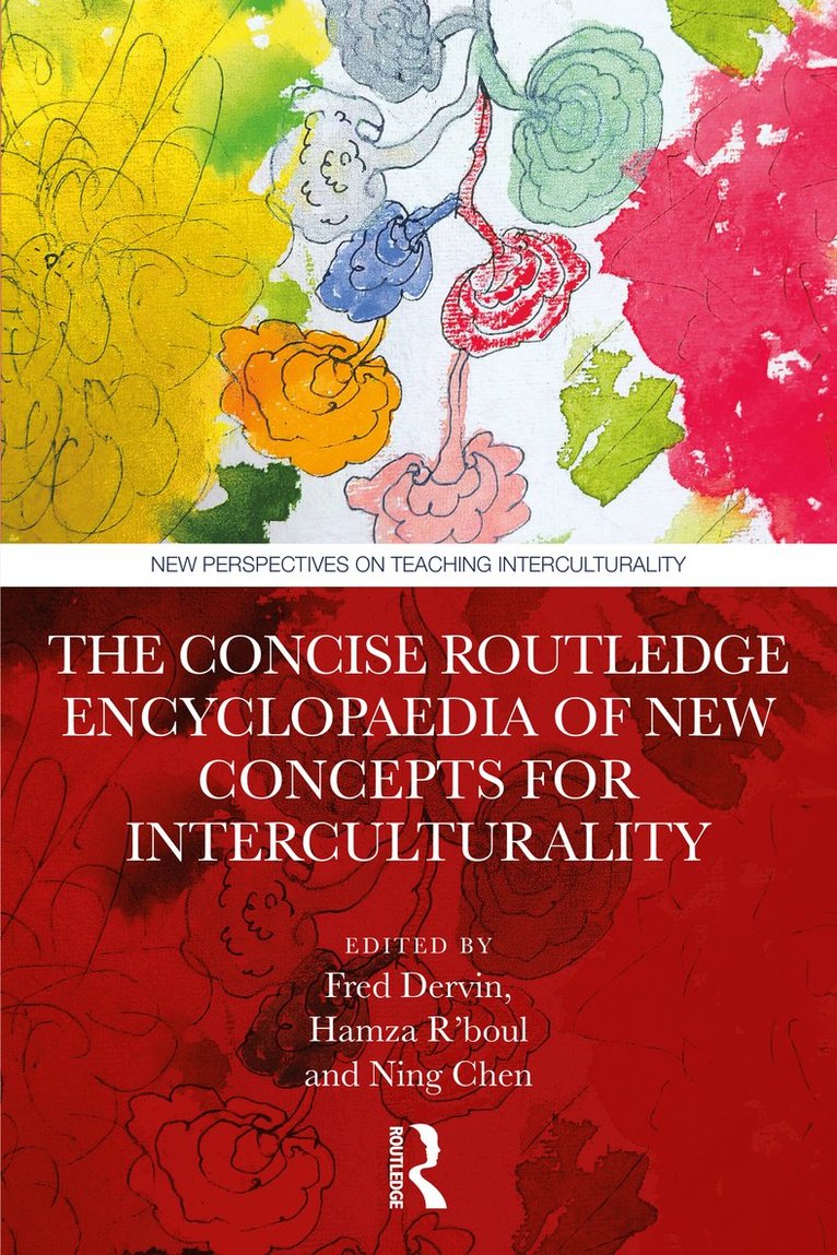 Fred Dervin, Hamza R'boul, Ning Chen, Finland) Dervin, Fred (University of Helsinki, Hong Kong) R'boul, Hamza (The Education University of Hong Kong, Hamza R'Boul - Concise Routledge Encyclopaedia of New Concepts for Interculturality, Inbunden