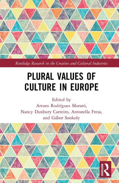 Arturo Rodríguez Morató, Nancy Duxbury, Antonella Fresa, Gábor Sonkoly - Plural Values of Culture in Europe, Inbunden