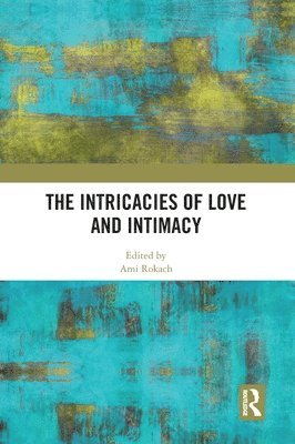 Ami Rokach, Canada) Rokach, Ami (York University, Toronto - Intricacies of Love and Intimacy, Inbunden