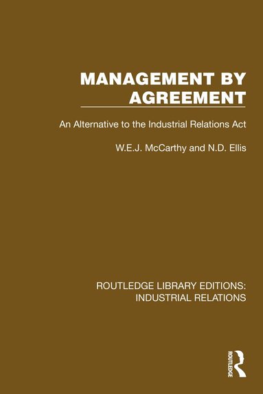 W.E.J. McCarthy, N.D. Ellis - Management by Agreement, Inbunden