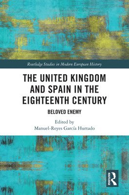 bokomslag The United Kingdom and Spain in the Eighteenth Century