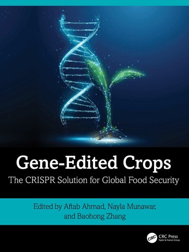 Aftab Ahmad, Nayla Munawar, Baohong Zhang - Gene-Edited Crops, Inbunden
