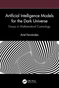 bokomslag Artificial Intelligence Models for the Dark Universe