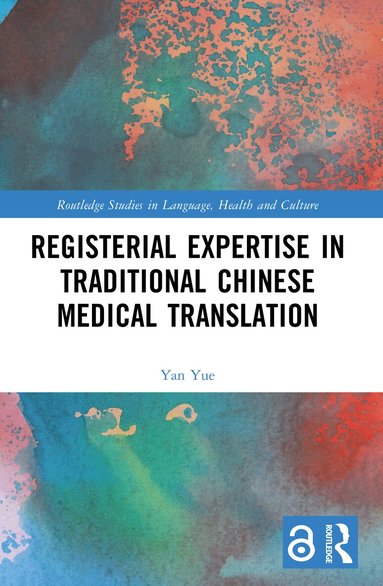 Yan Yue - Registerial Expertise in Traditional Chinese Medical Translation, Häftad