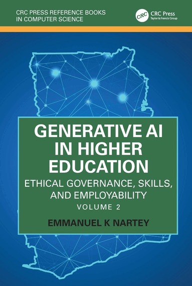Emmanuel K Nartey - Generative AI in Higher Education: Ethical Governance, Skills, and Employability, Inbunden