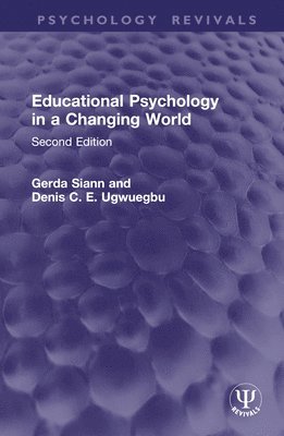 Gerda Siann, Denis C. E. Ugwuegbu - Educational Psychology in a Changing World, Inbunden