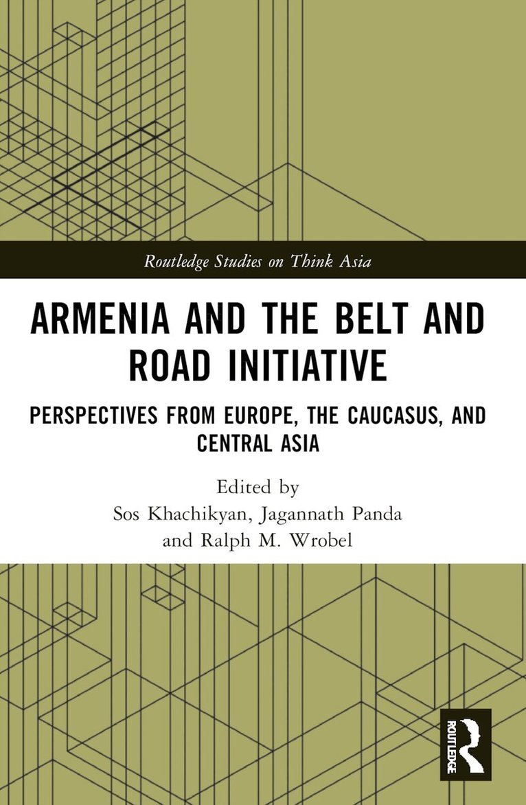 Sos Khachikyan, Jagannath Panda, Ralph M. Wrobel - Armenia and the Belt and Road Initiative, Häftad