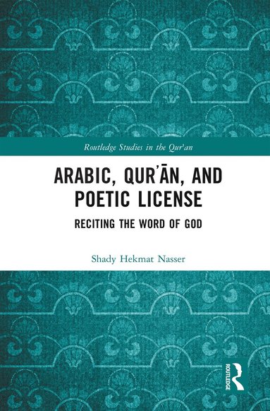 bokomslag Arabic, Qur??n, and Poetic License