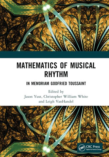 Jason Yust, Christopher White, Leigh VanHandel - Mathematics of Musical Rhythm, Inbunden
