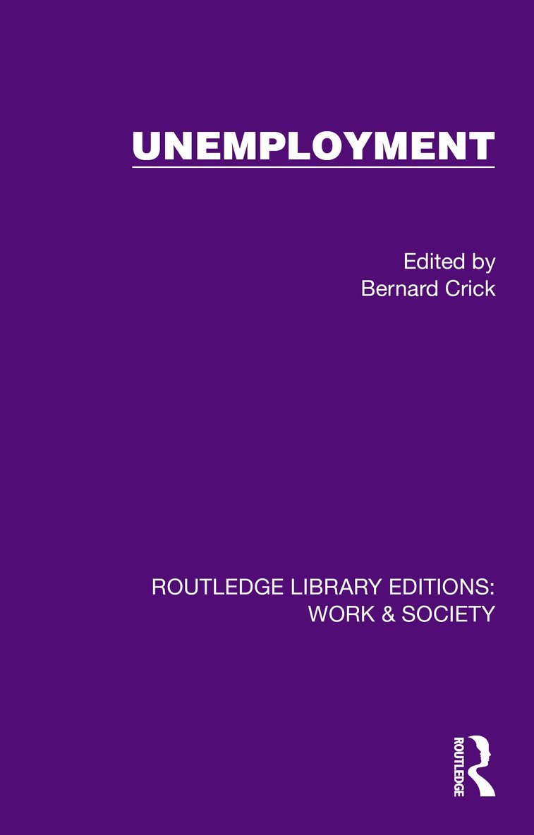 Bernard Crick - Unemployment, Inbunden