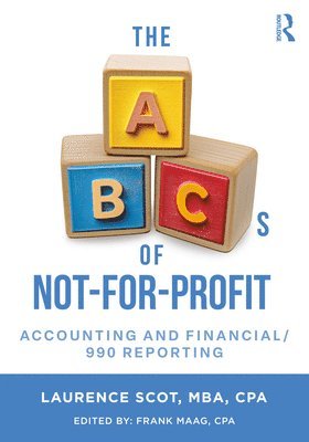 The ABCs of Not-For-Profit Accounting and Financial/990 Reporting 1