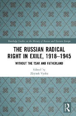 bokomslag Russian Radical Right in Exile, 1918-1945