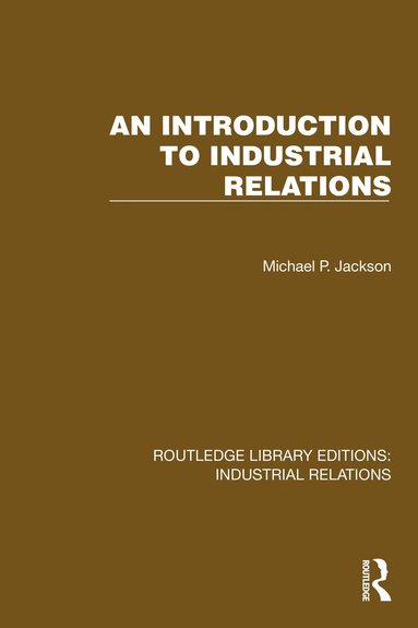 Michael P. Jackson - Introduction to Industrial Relations, Häftad
