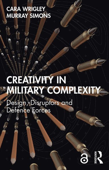 Cara Wrigley, Murray Simons - Creativity in Military Complexity, Häftad