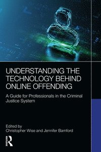 bokomslag Understanding the Technology Behind Online Offending