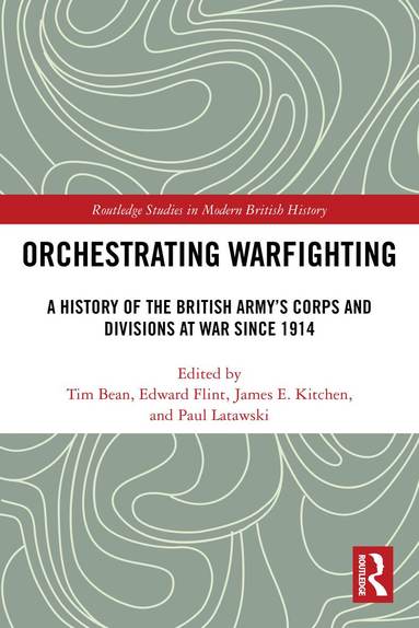 Tim Bean, Edward Flint, James E. Kitchen, Paul Latawski - Orchestrating Warfighting, Häftad