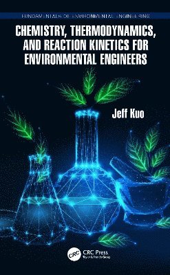 bokomslag Chemistry, Thermodynamics, and Reaction Kinetics for Environmental Engineers