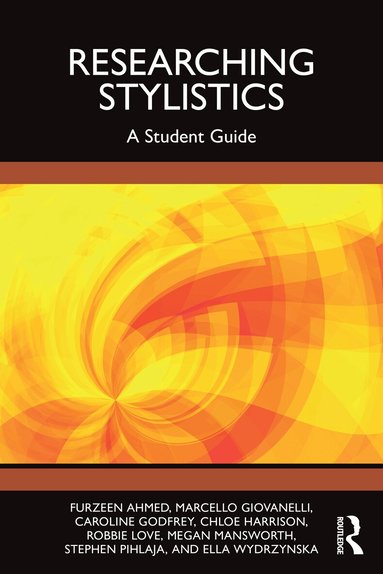 Furzeen Ahmed, Marcello Giovanelli, Caroline Godfrey, Chloe Harrison, Robbie Love, Megan Mansworth, Stephen Pihlaja, Ella Wydrzynska - Researching Stylistics, Häftad