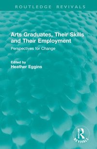 bokomslag Arts Graduates, Their Skills and Their Employment