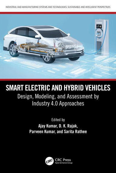 Ajay Kumar, D. K. Rajak, Parveen Kumar, Sarita Rathee - Smart Electric and Hybrid Vehicles, Häftad