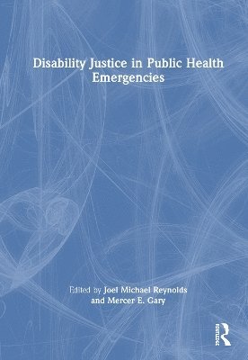 Disability Justice in Public Health Emergencies 1