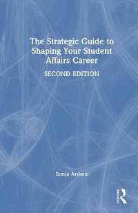 bokomslag Strategic Guide to Shaping Your Student Affairs Career