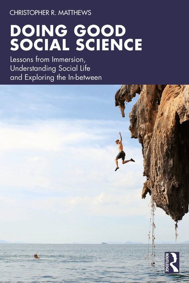 Christopher R. Matthews - Doing Good Social Science, Häftad