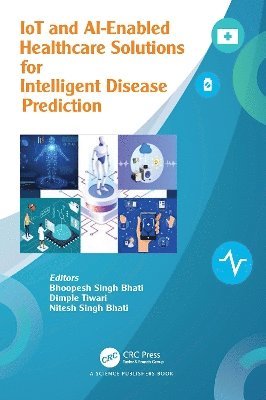 bokomslag IoT and AI-Enabled Healthcare Solutions for Intelligent Disease Prediction