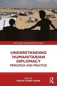 bokomslag Understanding Humanitarian Diplomacy