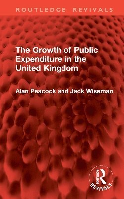 The Growth of Public Expenditure in the United Kingdom 1