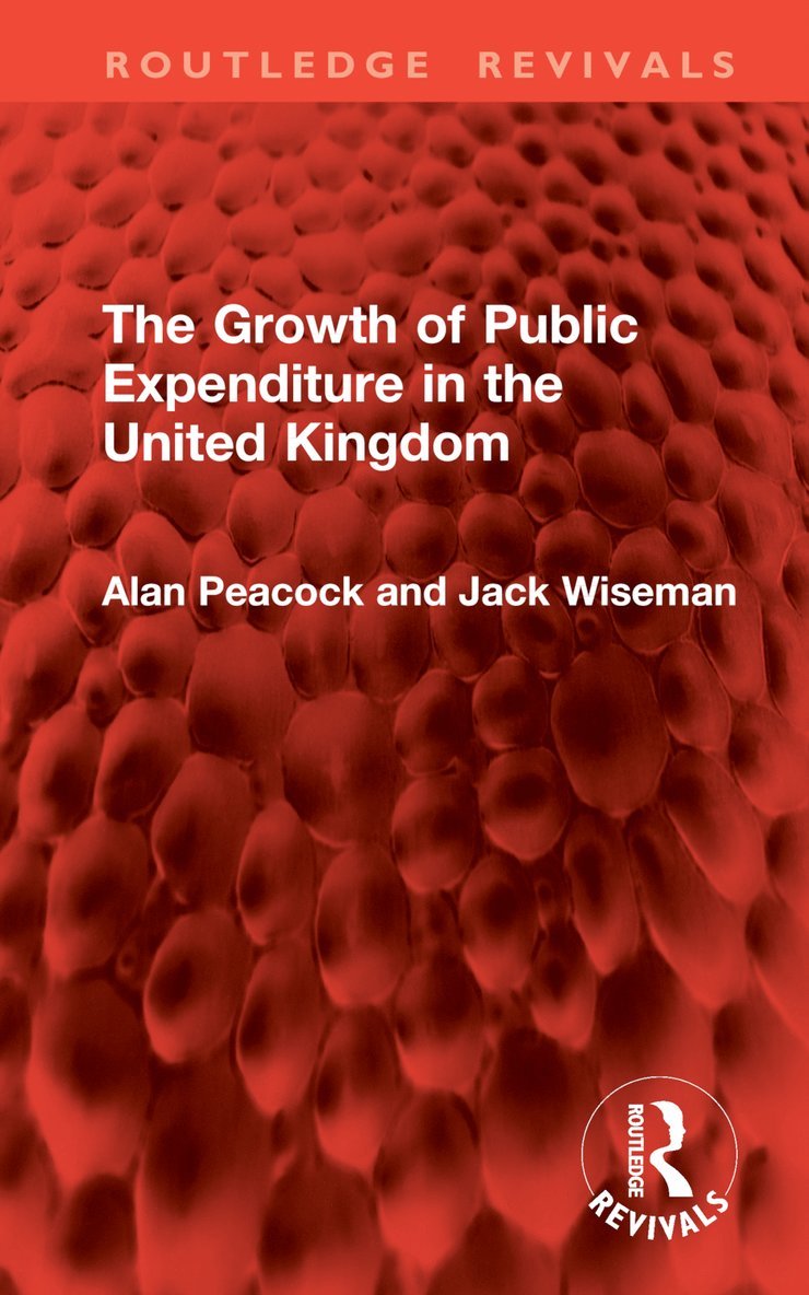 Alan Peacock, Jack Wiseman - Growth of Public Expenditure in the United Kingdom, Inbunden