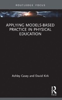 bokomslag Applying Models-based Practice in Physical Education