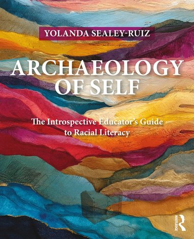 Yolanda Sealey-Ruiz - Archaeology of Self, Häftad